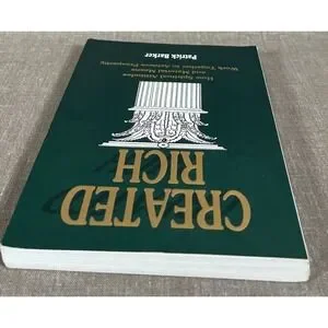 Created Rich : How Spiritual Attitudes And Material Means Work Together To