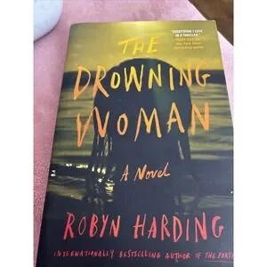 Drowning Woman by Robyn Harding (2023 Hardcover)