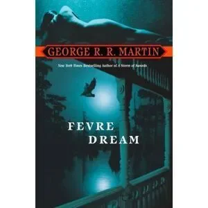 Fevre Dream : A Novel by George R. R. Martin (2004 Trade Paperback)