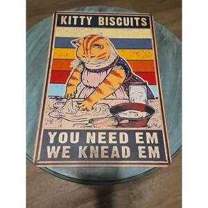Kitty Biscuits Rustic-looking Metal Sign You Need Them We Knead Them Cat Calico