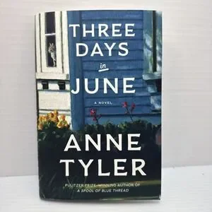 Three Days in June: A‎ Novel Hardcover February 11 2025 by Anne Tyler Read Once