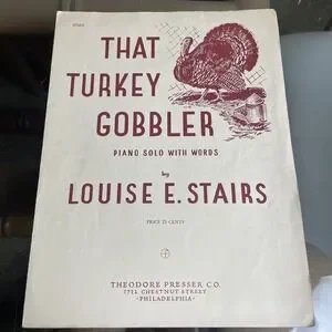 Vintage 1941‎ That Turkey Gobbler Piano Solo Louise E Stairs